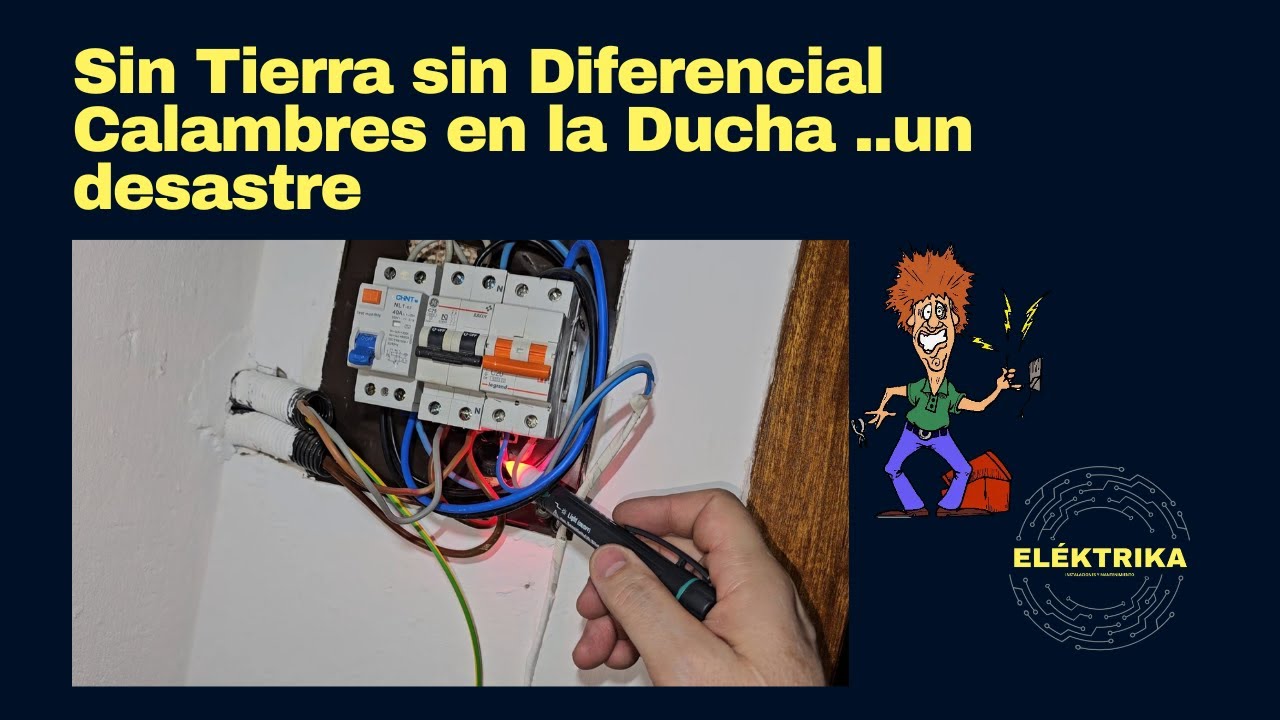 Sin Tierra, sin Diferencial Calambres en la Ducha...un desastre 