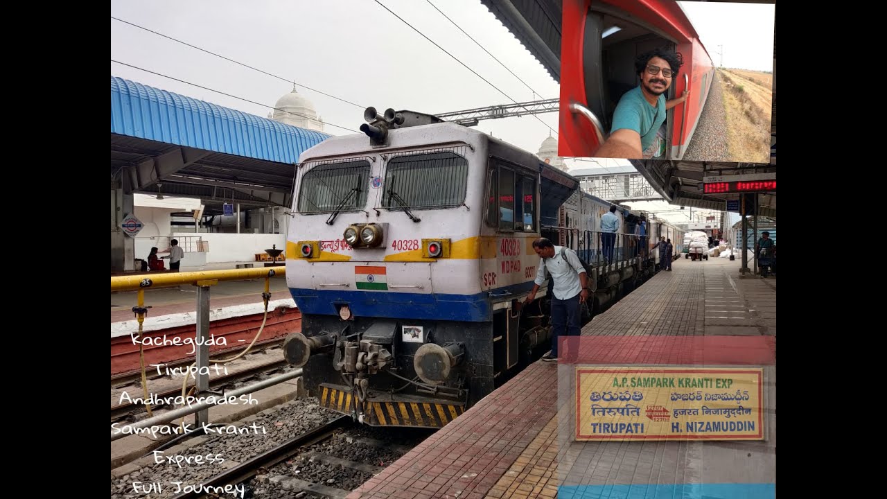 JOURNEY | Andhra Pradesh Sampark Kranti Express | Kacheguda To Tirupati | Full Journey