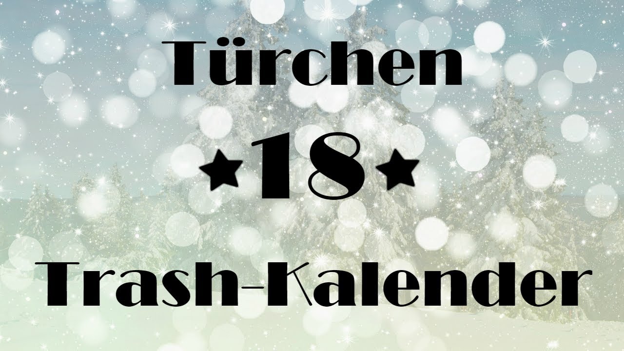 Let's Play: Trash-Kalender - ❄️- T&uuml;rchen Nr. 18 - ❄️- German