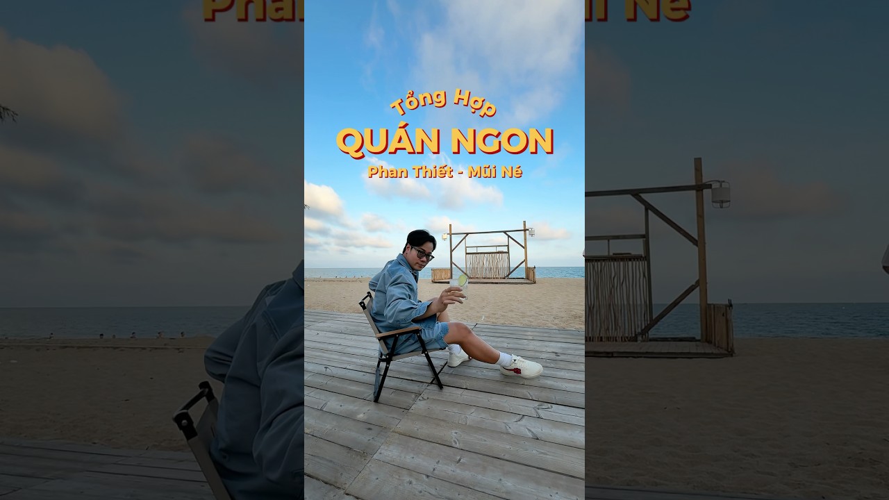 Tổng hợp những qu&aacute;n ăn ngon tại Phan Thiết - Mũi N&eacute; ! #pikalaca #travelblogger #foodreviewer