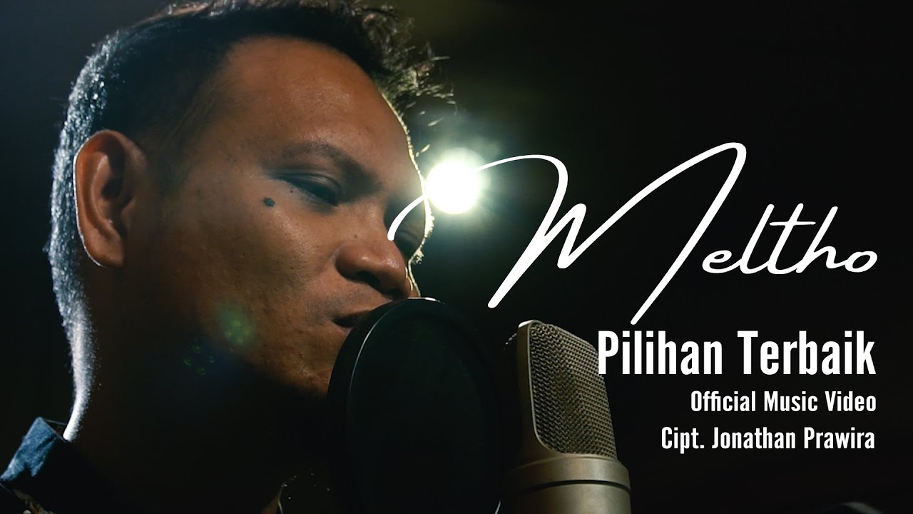 Pilihan Terbaik - Meltho (Official Music Video )