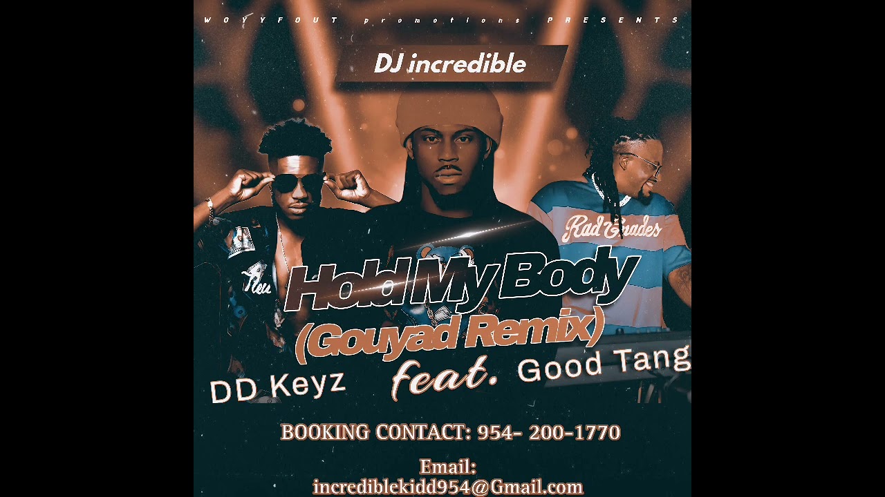 DJ incredible - Hold My Body (Gouyad Remix) Feat. Good Tang, DD Keyz