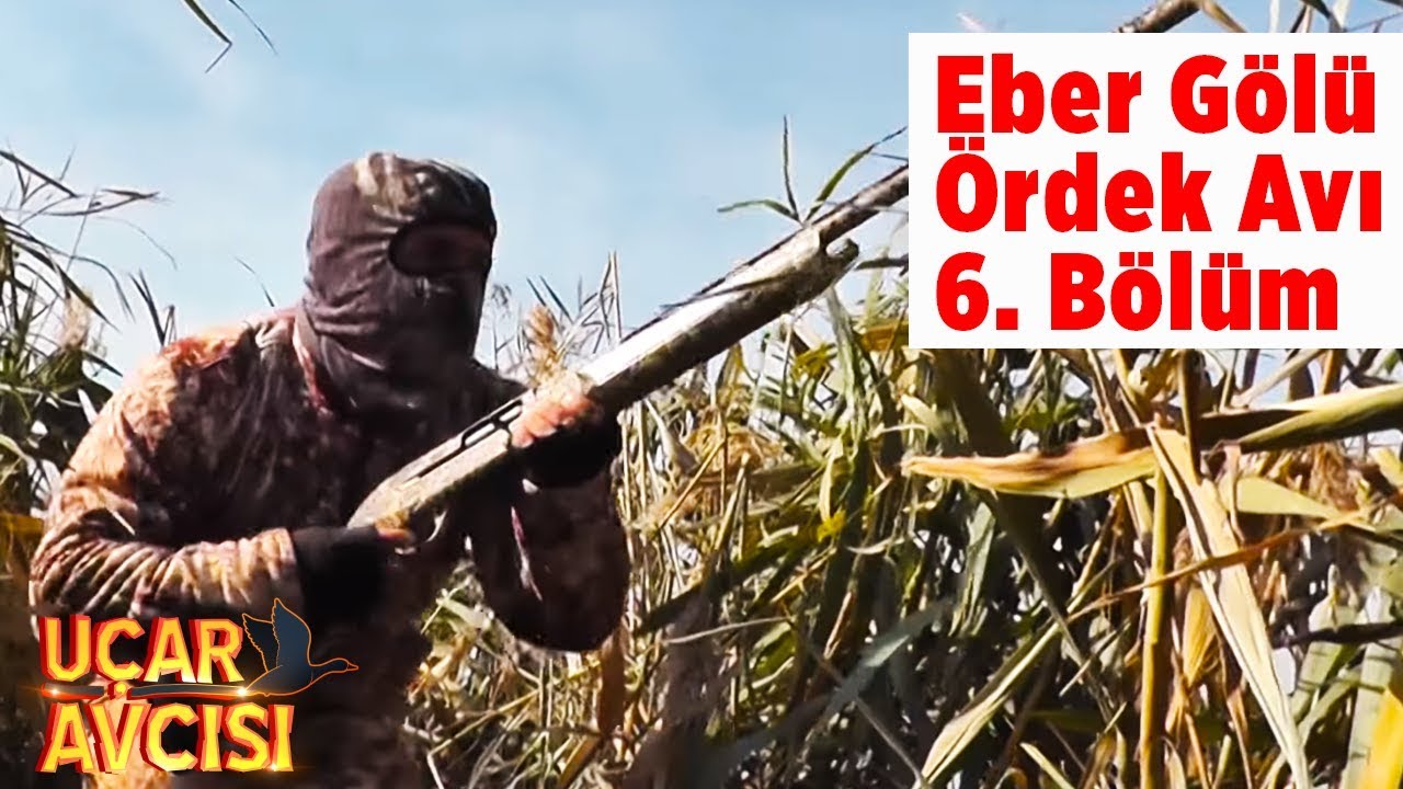 Eber G&ouml;l&uuml; &Ouml;rdek Avı U&ccedil;ar Avcısı 6. B&ouml;l&uuml;m Revize Yaban Tv