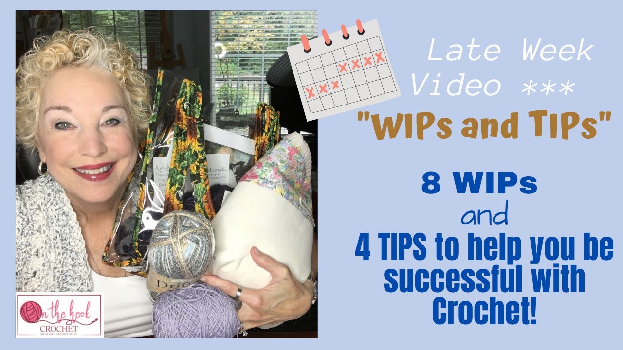 WIPs and TIPs -- How to be a BETTER Crocheter!  On The Hook Crochet
