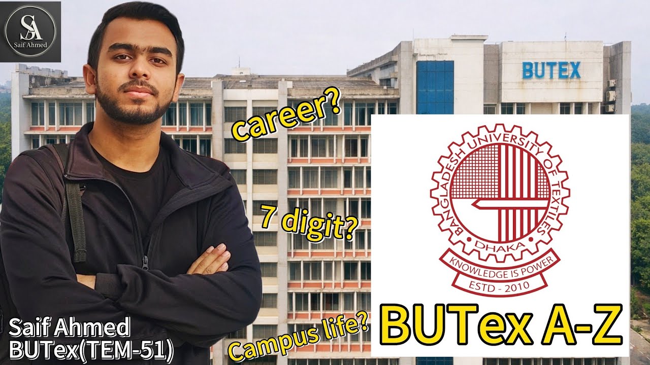 Admission থেকে campus life — BUTEX A–Z BUTEX - explained  like never before 