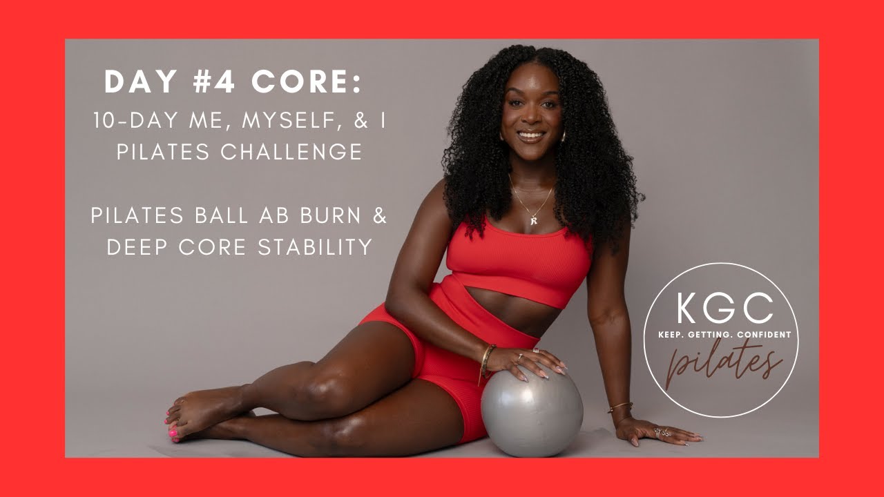 DAY 4 CORE: Myself & I Challenge: Pilates Ball Ab Burn & Deep Core Stability | KGC Pilates
