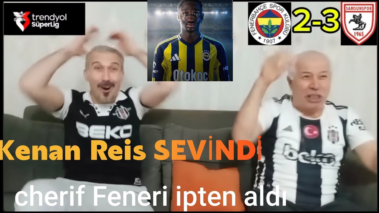 Fenerbahçe 3-2 samsunspor fanatik Beşiktaşlılar şerif ile coştu 🤣🤣🤣