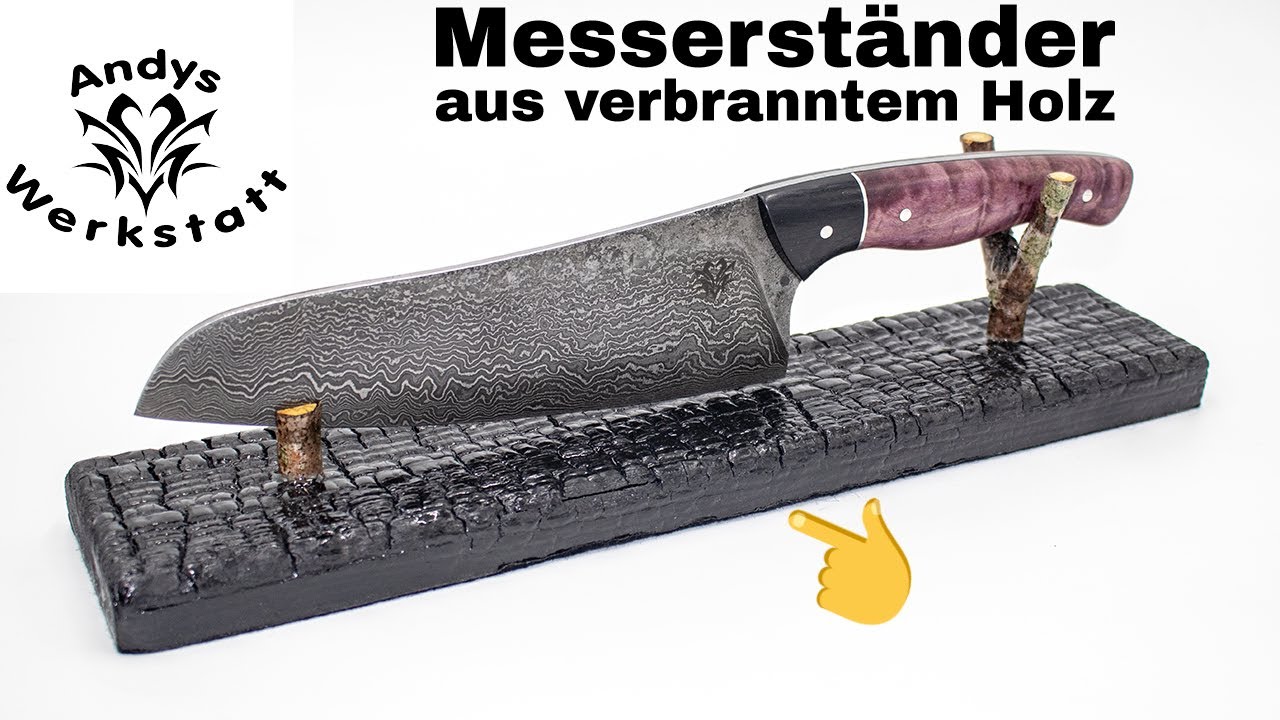 Wie geht das? Verbranntes Holz versiegeln / Messerständer für Damastmesser