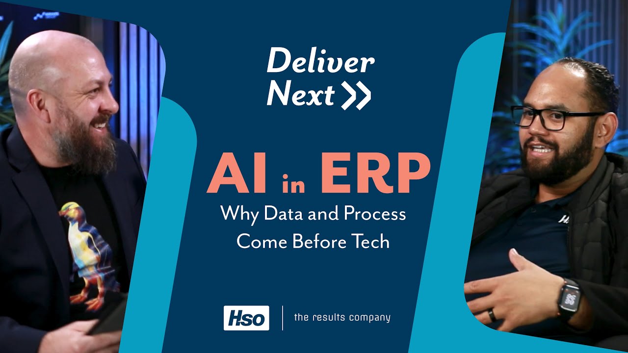 AI in ERP: Why Data and Process Come Before Tech - HSO's Deliver Next Ep.03