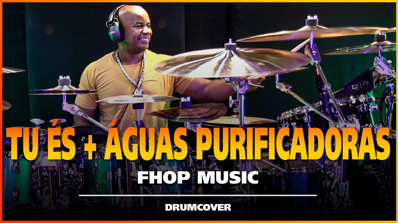 TU ÉS + ÁGUAS PURIFICADORAS - Josivaldo Santos (DrumCover)