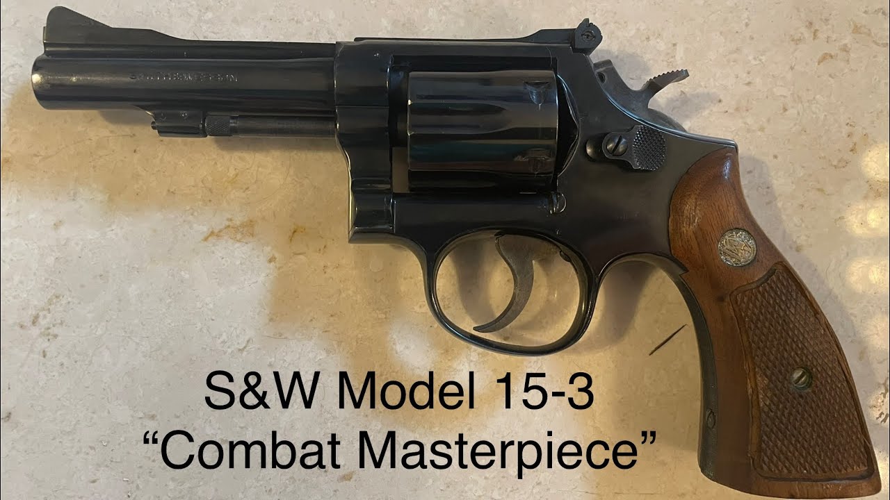 Smith & Wesson Model 15-3 Combat Masterpiece 🎯 