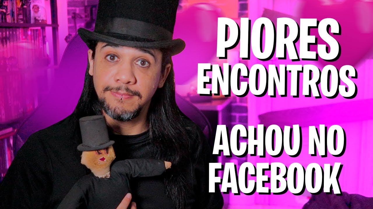 Piores Encontros marcados pelo Facebook
