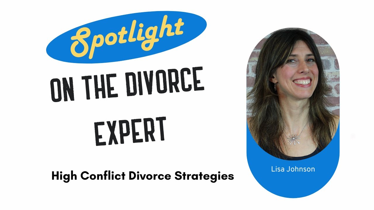 High Conflict Divorce Strategies with Lisa Johnson