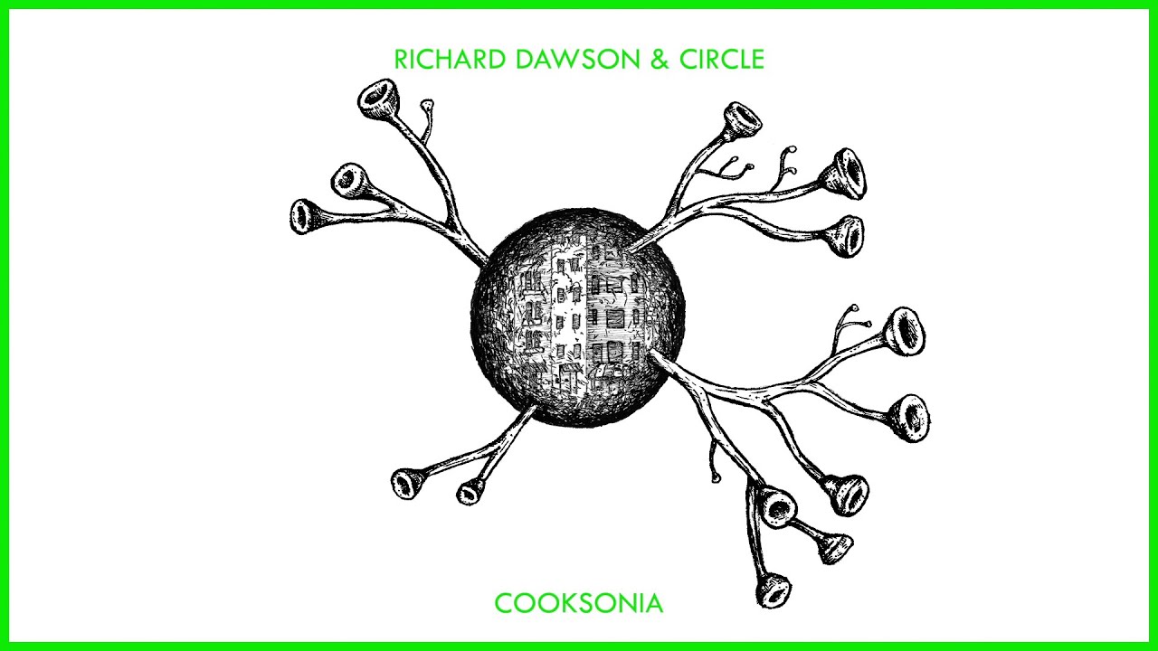 Richard Dawson & Circle - Cooksonia (Official Audio)