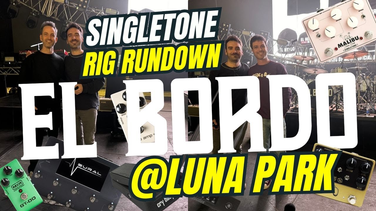 Singletone Amplification - Rig Rundown - El Bordo 