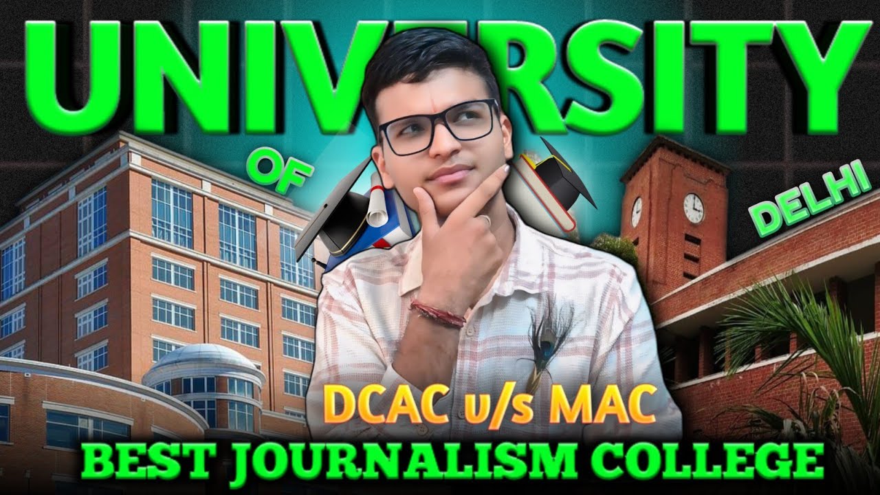 Best Journalism & Mass Media Colleges in Delhi University 2024 | DCAC v/s MAC | Honest Review | CUET