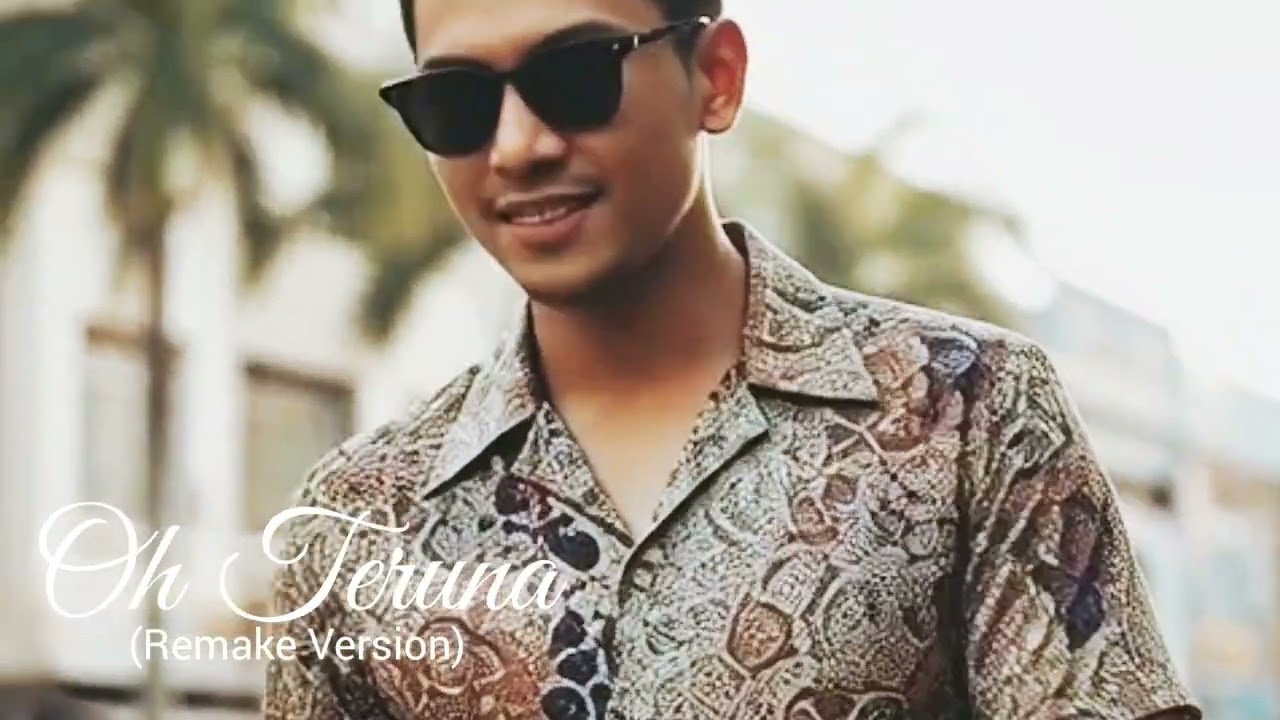 (Remake Version) ORIGINAL ARTIST : FATIMAH M. AMIN & THE CLANS - OH TERUNA