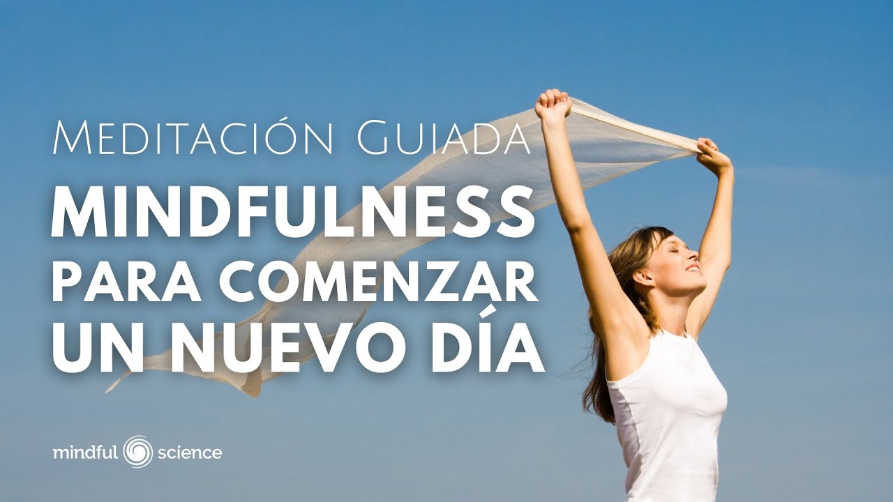 🌞Mindfulness para COMENZAR UN NUEVO DÍA -Meditación Guiada-  Afirmaciones positivas