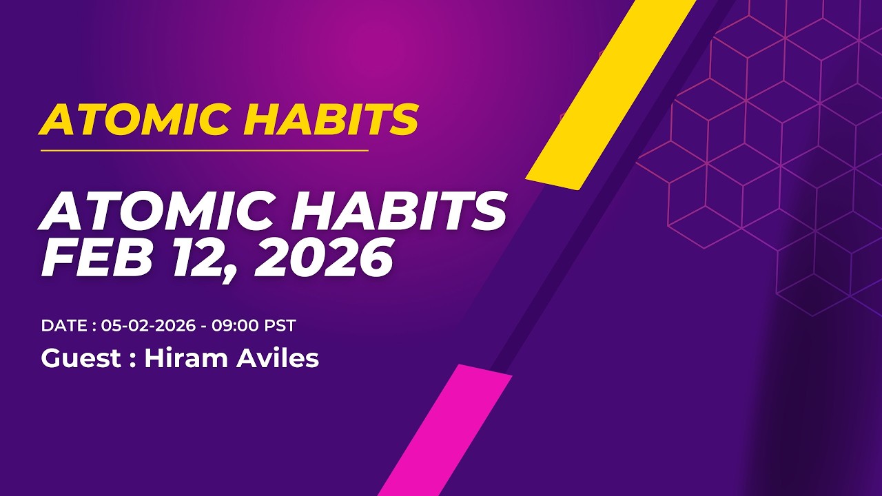 Atomic Habits with Hiram Aviles Feb 12, 2026 | Matthew Stewart