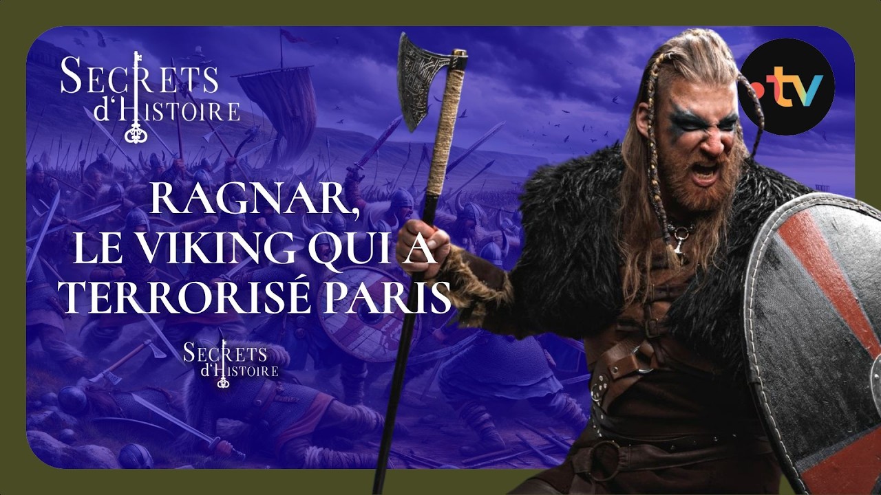 Ragnar, le Viking qui a terroris&eacute; Paris - Secrets d'histoire