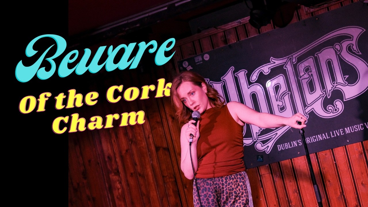 Beware of the Cork charm - Irish standup comedian