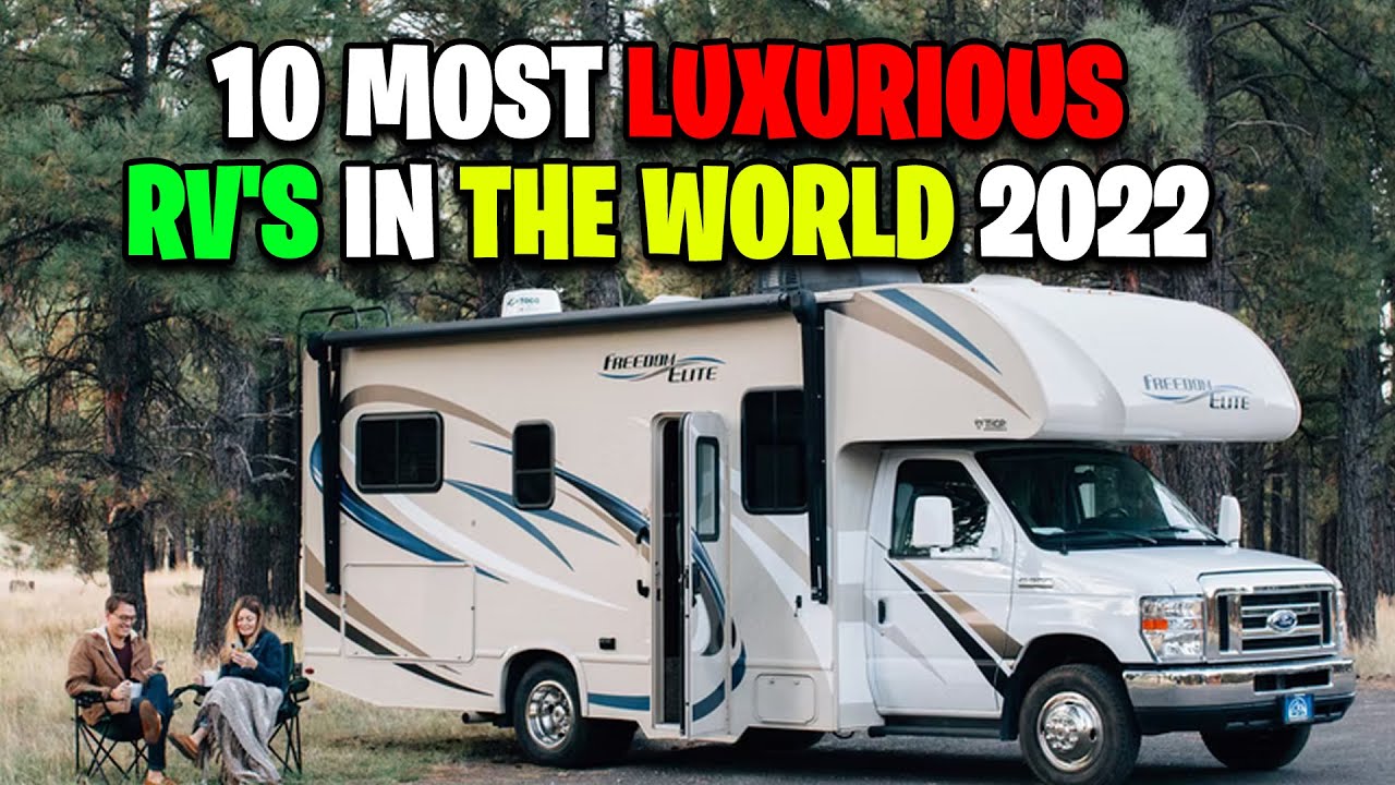 Top 10 Luxury RVs 2022 (RV Living)