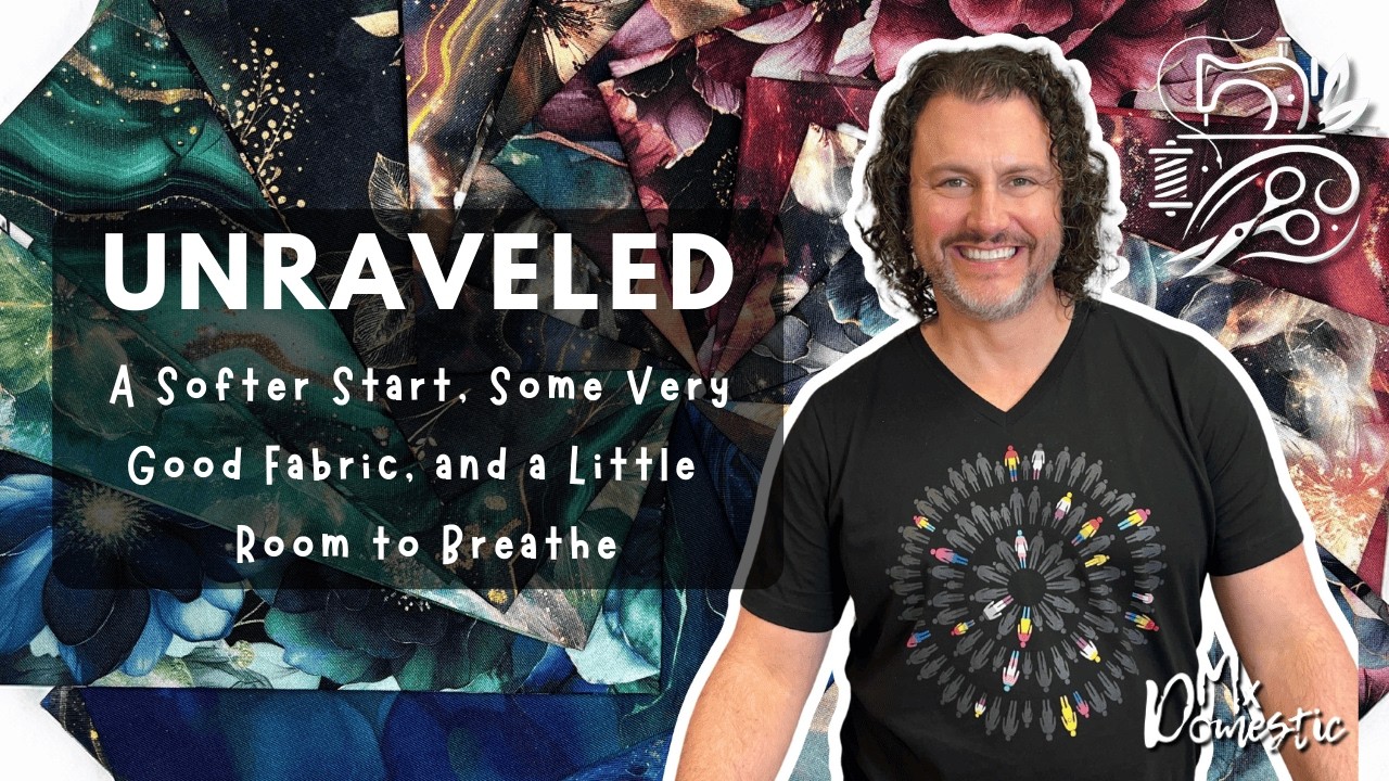 A Softer Start, Some Very Good Fabric, and a Little Room to Breathe | Unraveled