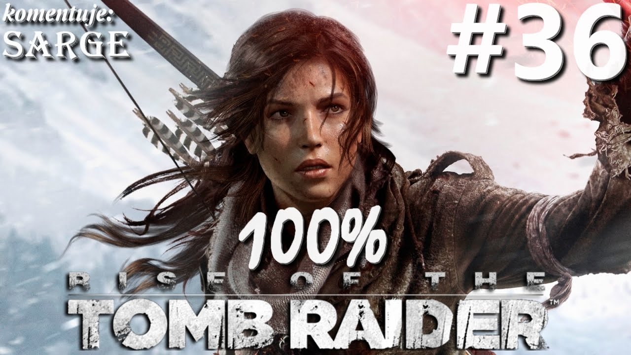 Zagrajmy w Rise of the Tomb Raider (100%) odc. 36 - Prawdziwe bombardowanie