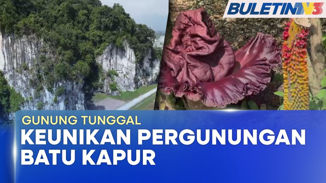GUNUNG TUNGGAL | Keajaiban Alam Di Sebalik Pergunungan Batu Kapur (BU)