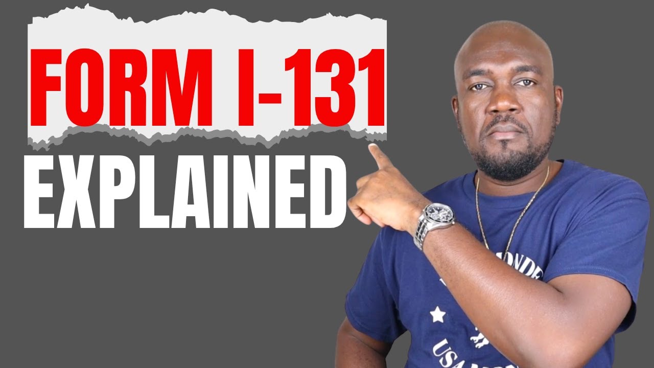 USCIS Form I-131(Application For Travel Documents) EXPLAINED