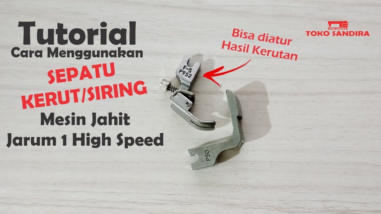 [Tutorial] Cara menggunakan sepatu kerut/siring Mesin jahit jarum 1 high speed