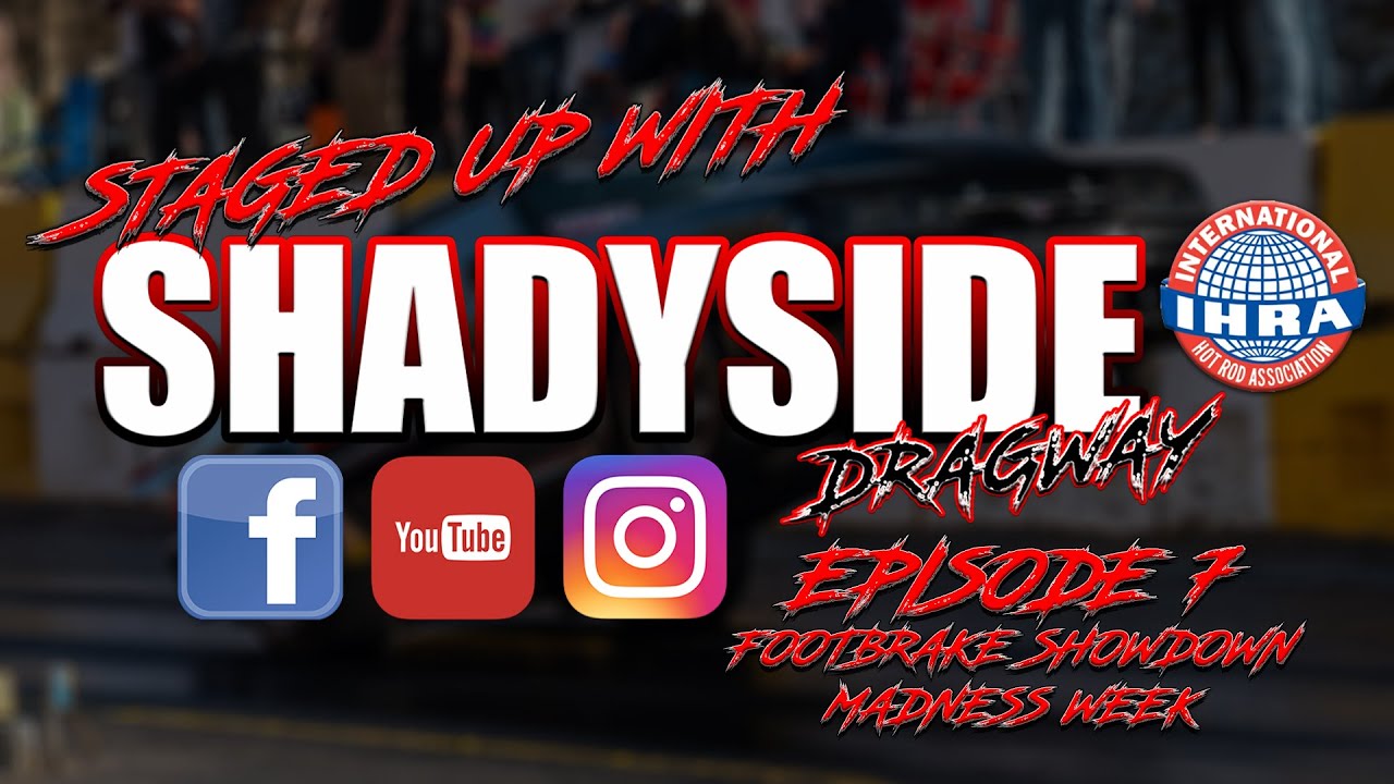 Staged Up with Shadyside Dragway EP7: Footbrake Showdown Madness Week