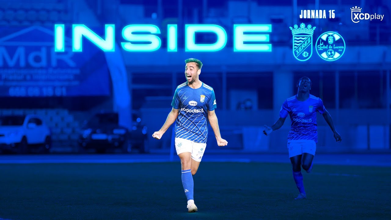 🎥 INSIDE | Xerez CD - Ciudad de Lucena