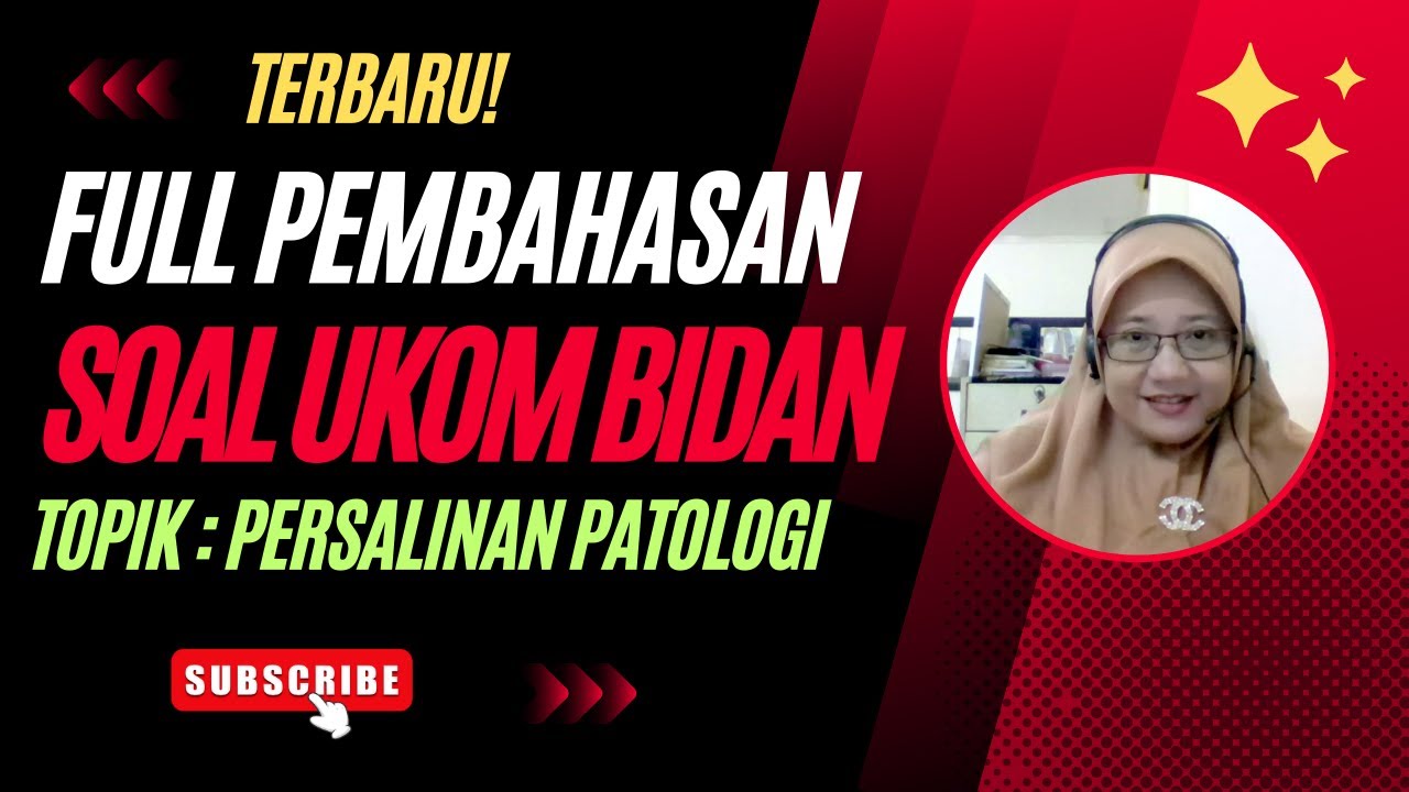 TERBARU! SOAL UKOM  PROFESI BIDAN TOPIK PERSALINAN PATOLOGI FULL PEMBAHASAN