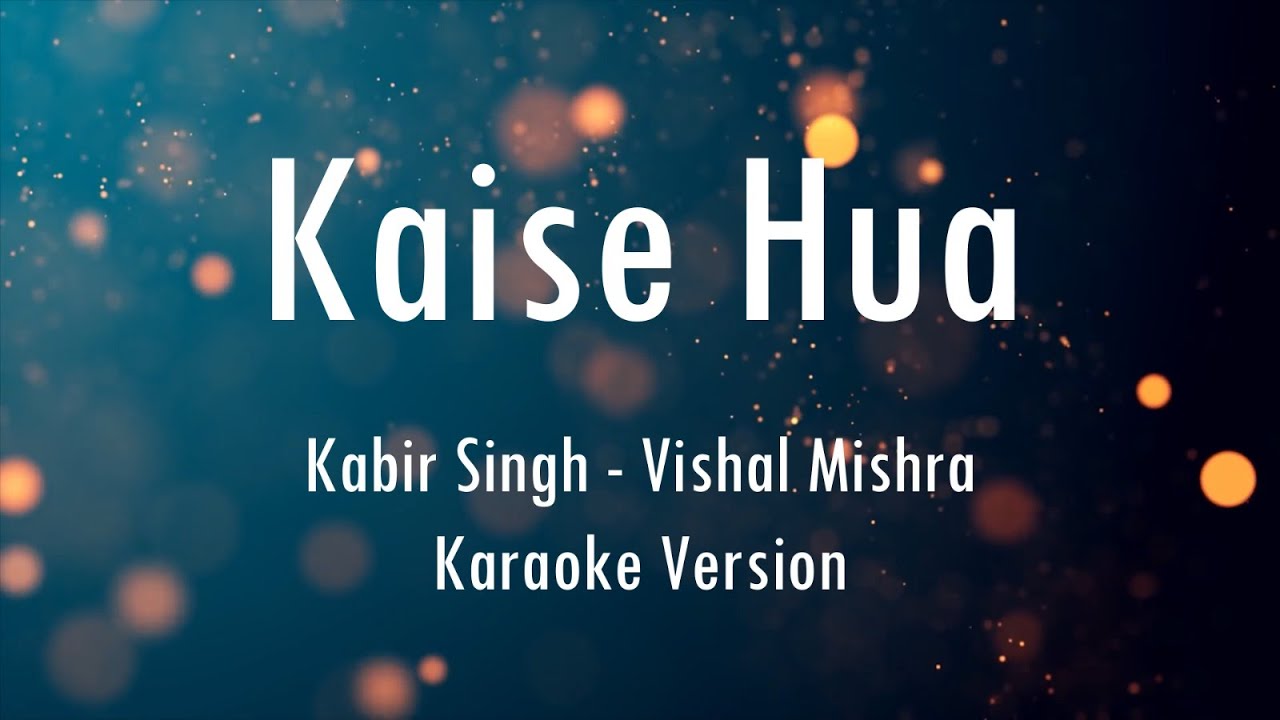 Kaise Hua | Kabir Singh | Vishal Mishra | Karaoke With Lyrics | Only Guitra Chords...
