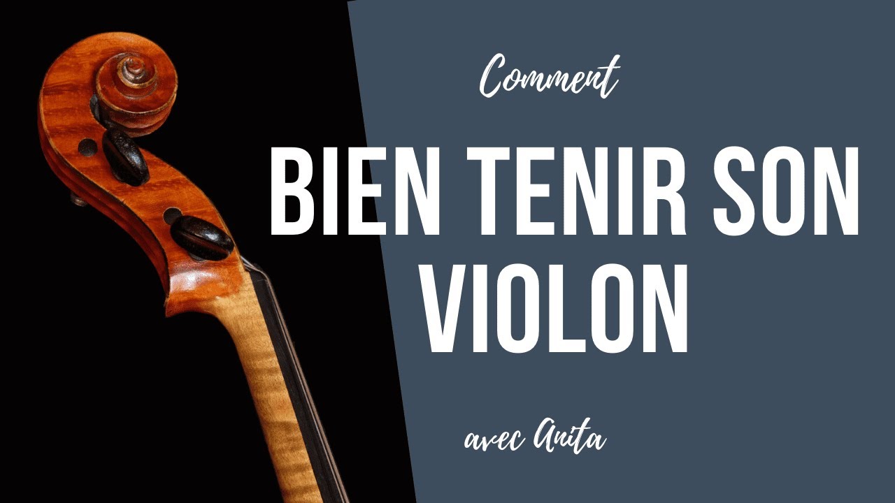 Comment tenir son violon