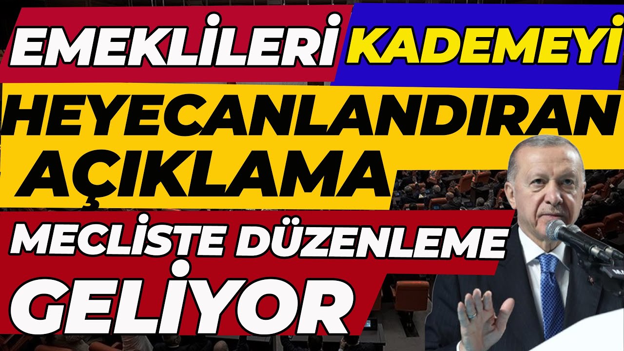 Mecliste Düzenleme Geliyor dedi Yanlış Anlaşıldı Emekliyi ve Kademeyi Heyecanlandıran Açıklama