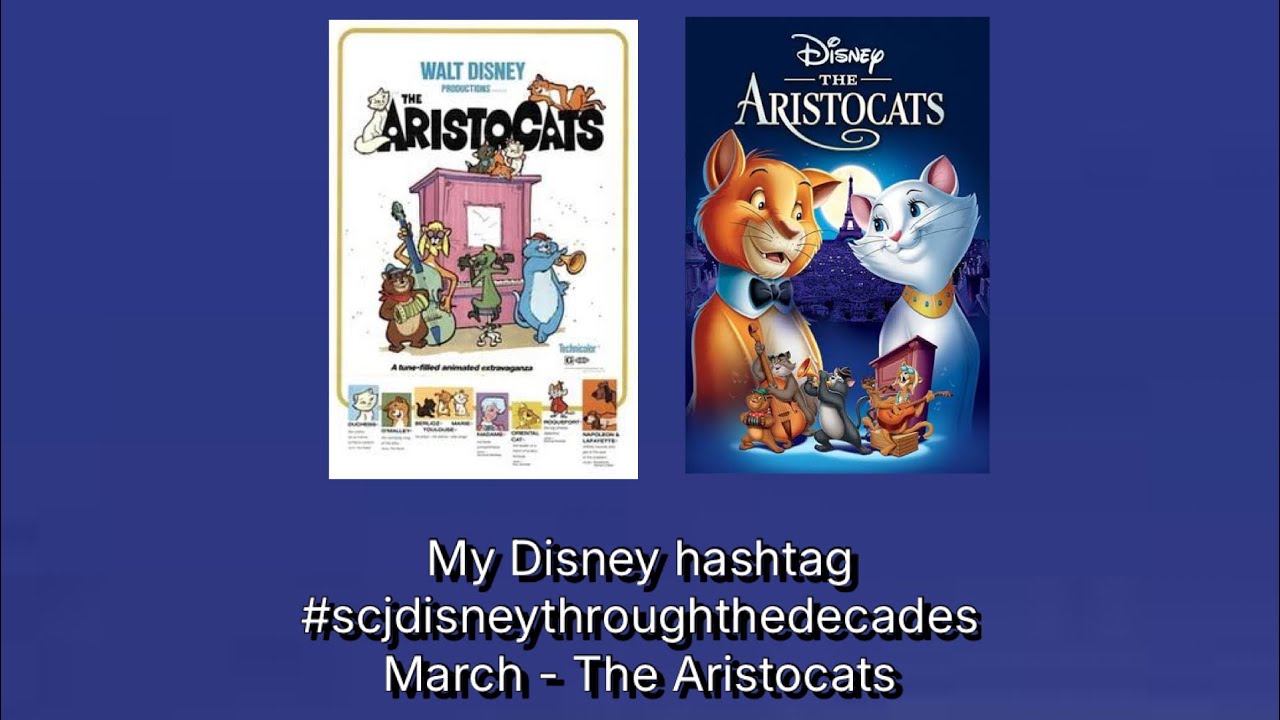 My Disney hashtag #scjdisneythroughthedecades March - The Aristocats