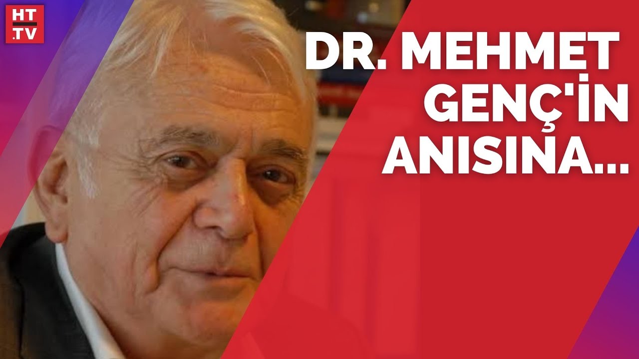 Dr. Mehmet Genç'in anısına...