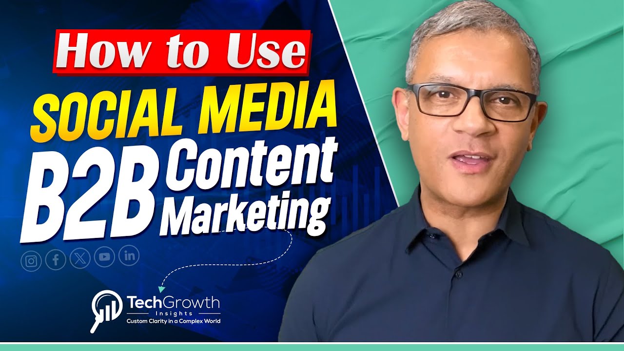 How to Use Social Media for B2B Content Marketing - TechGrowth Strategy & Insights