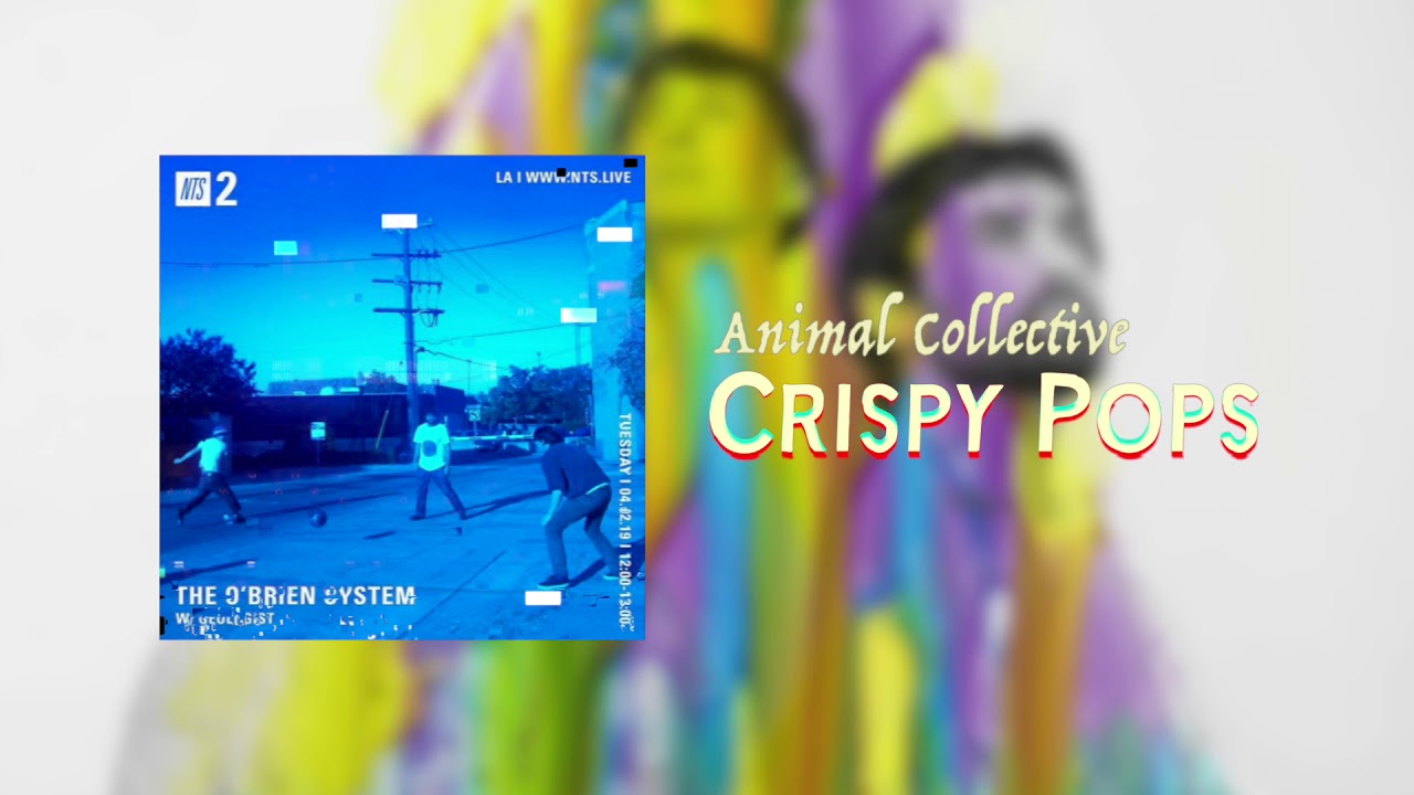 Animal Collective - Crispy Pops