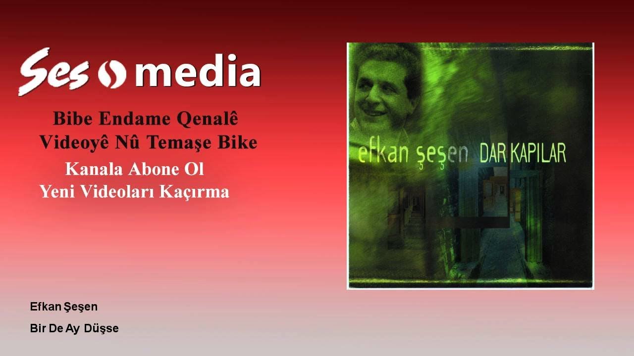 Efkan Şeşen - Bir de Ay Düşse