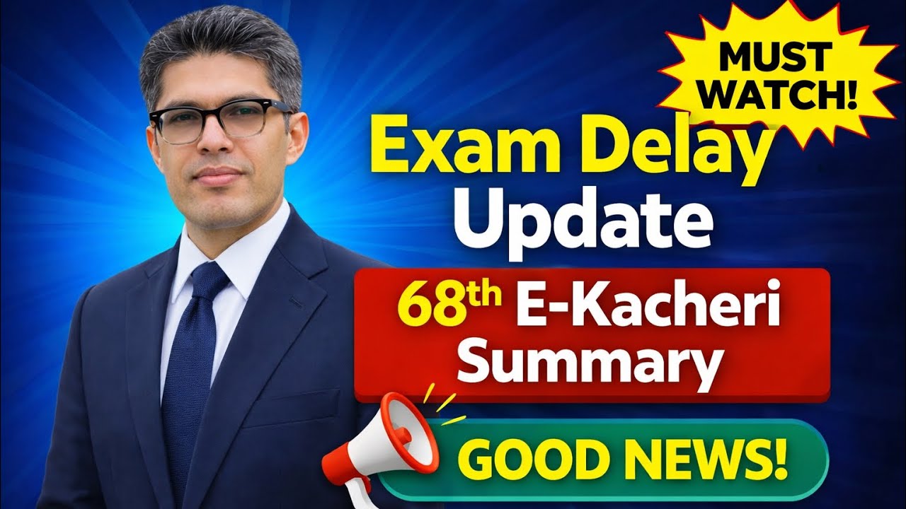 Exam Delay Update : 68th E-Kacheri Summary