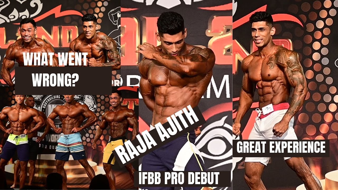 RAJA AJITH PRO DEBUT || WHAT WENT WRONG ? || IFBB PRO LEAGUE THAILAND