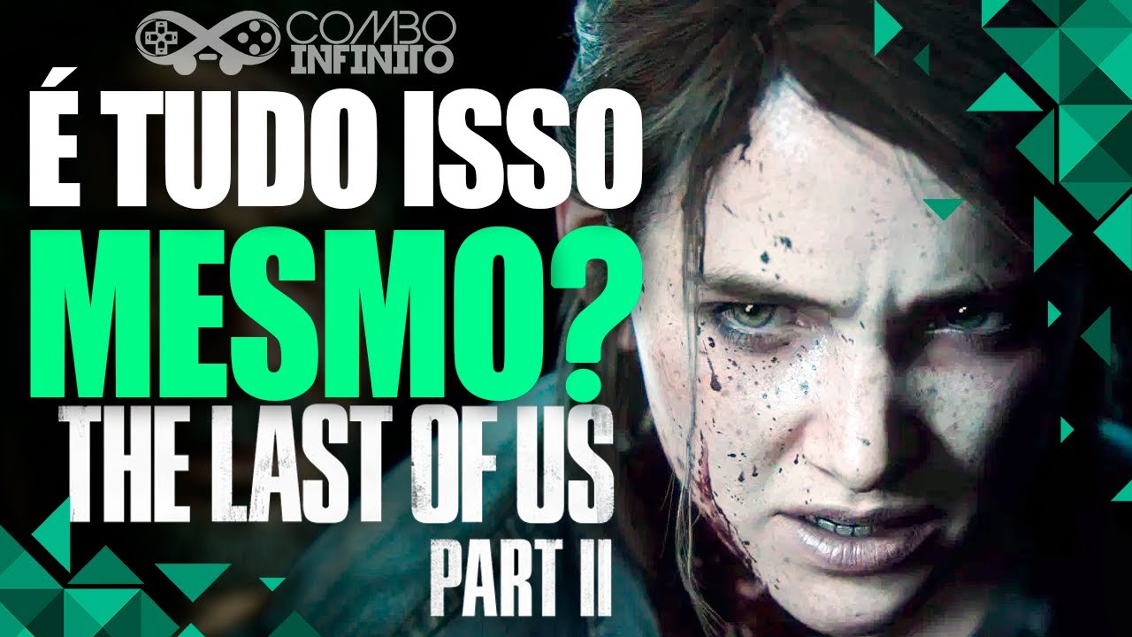 THE LAST OF US PART 2 É TUDO ISSO MESMO? ANÁLISE / REVIEW