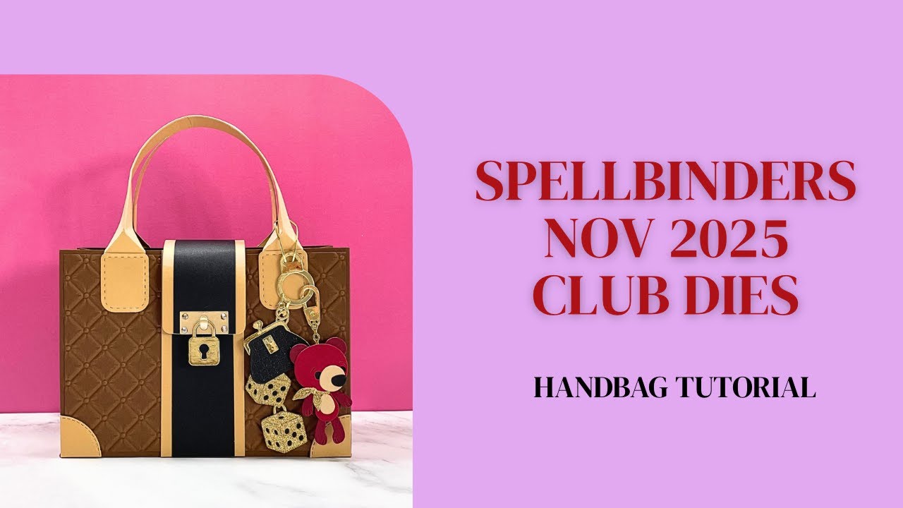 Spellbinders Large die of the Month Nov 25 Handbag