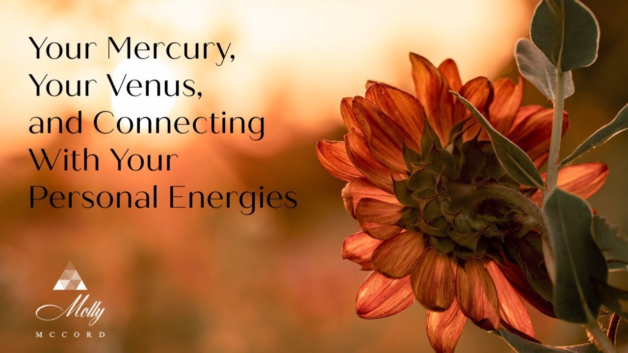 Your Mercury, Your Venus, and Connecting With Your Personal Energies ~ Podcast