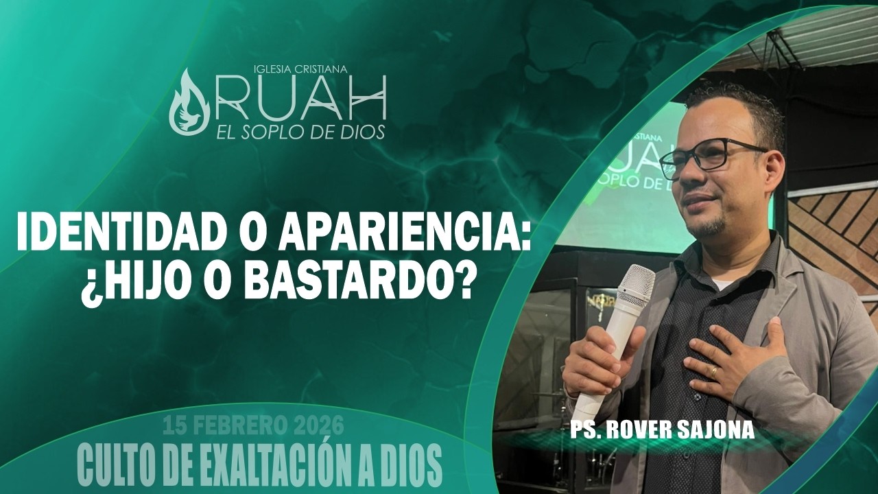 IDENTIDAD O APARIENCIA: ¿HIJO O BASTARDO? | CULTO DE ADORACIÓN Y ORACIÓN |15-02-2026