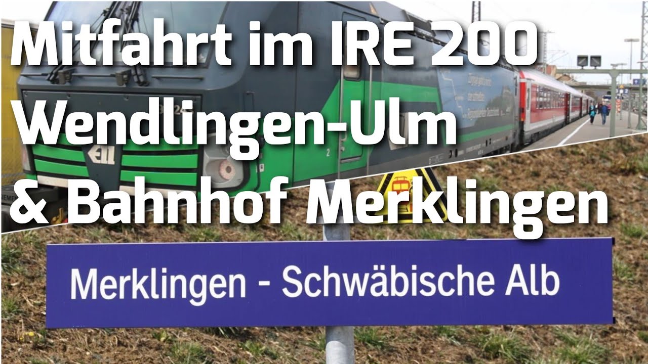 IRE 200 und die Schnellfahrstrecke Wendlingen-Ulm + Bahnhof Merklingen | Karlsruher Trainspotter