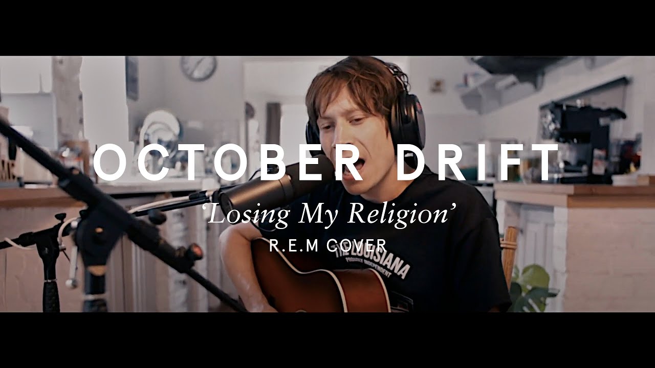 October Drift - Losing My Religion (R.E.M. cover)